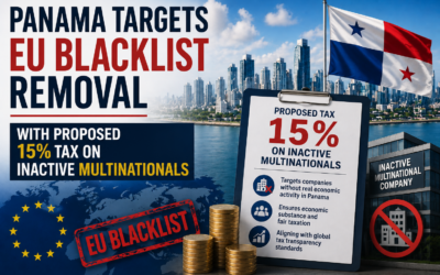 Panama Targets EU Blacklist Removal with Proposed 15% Tax on Inactive Multinationals