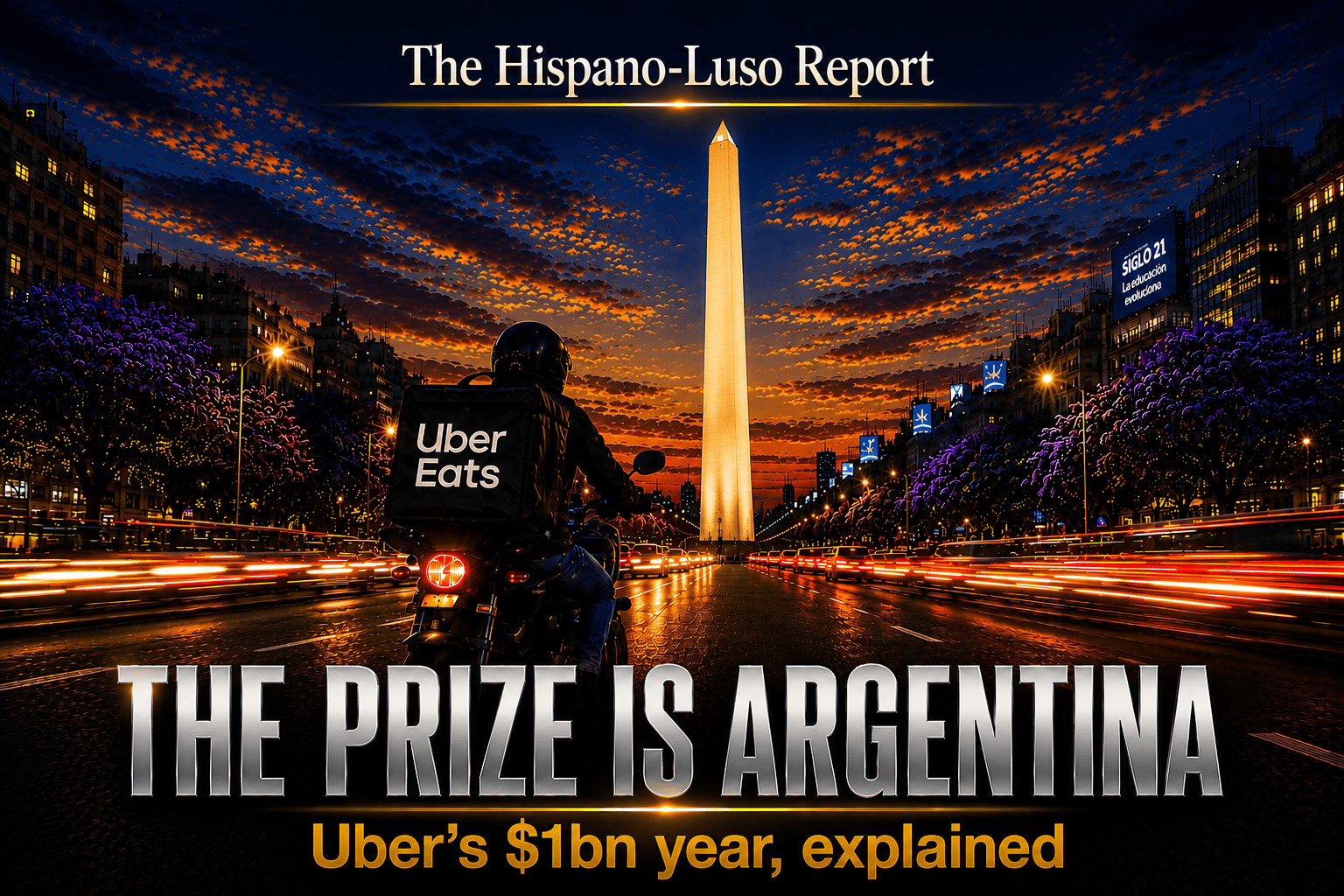 Delivery courier riding past the Obelisco in Buenos Aires at dusk — Uber Argentina investment, The Hispano-Luso Report