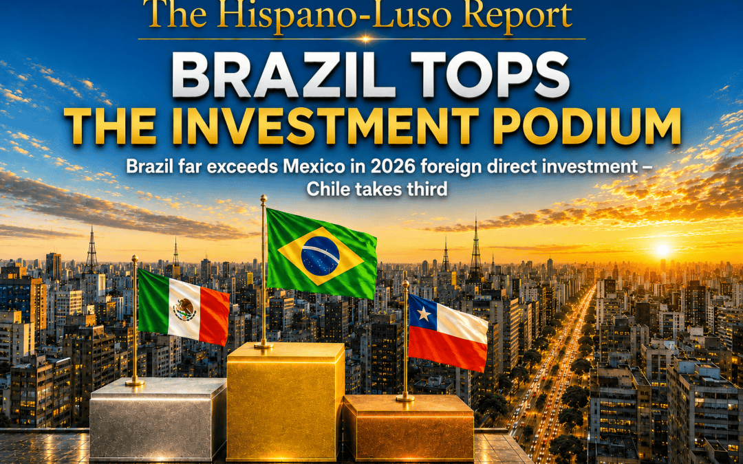 Illustration of a three-tier victory podium before the São Paulo skyline at golden hour, Brazilian flag on the top step with golden confetti falling, Mexican and Chilean flags on the lower tiers — Brazil foreign investment 2026 leads Latin America, The Hispano-Luso Report